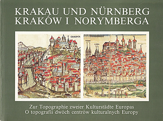 Krakau und Nürnberg - Zur Topographie zweier Kulturstädte Europas