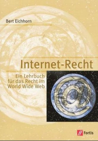Internet-Recht: Ein Lehrbuch für das Recht im WWW Lehr-/Fachbuch