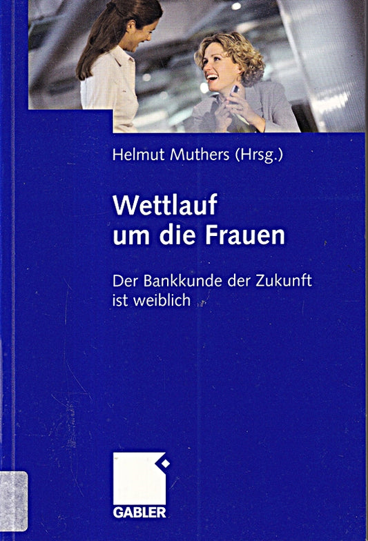 Wettlauf um die Frauen: Der Bankkunde der Zukunft ist Weiblich