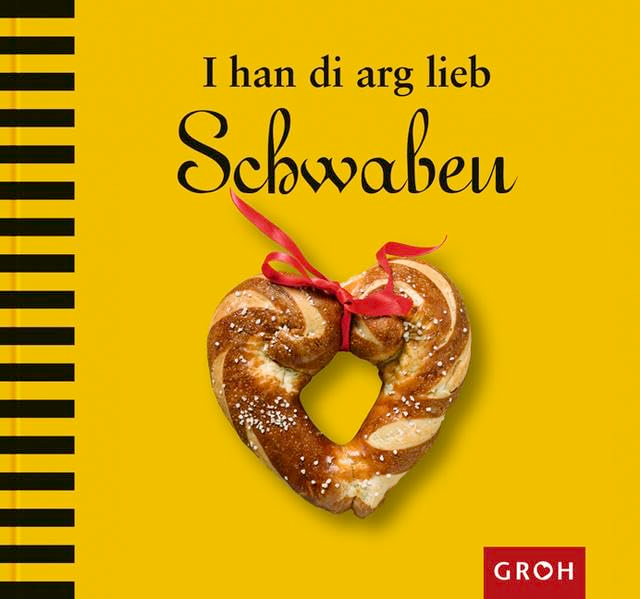 Schwaben - I han di arg lieb: Willkommen in Schwaben (Länderkunde)
