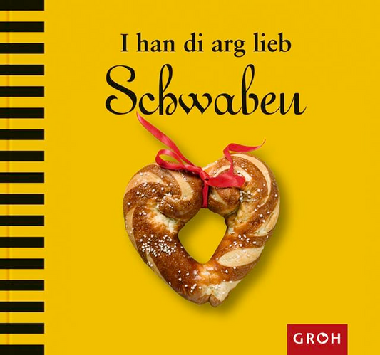 Schwaben - I han di arg lieb: Willkommen in Schwaben (Länderkunde)