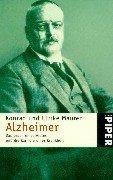 Alzheimer: Das Leben eines Arztes und die Karriere einer Krankheit (Piper Taschenbuch)