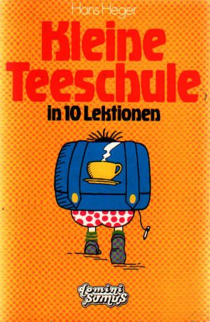 Kleine Teeschule in 10 Lektionen.
