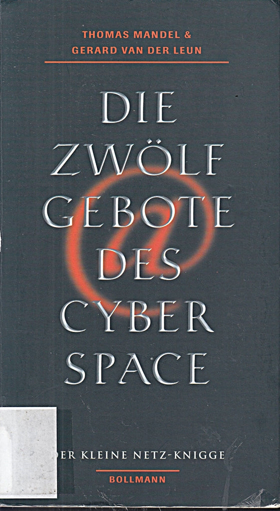 Die zwölf Gebote des Cyberspace. Der kleine Netz- Knigge