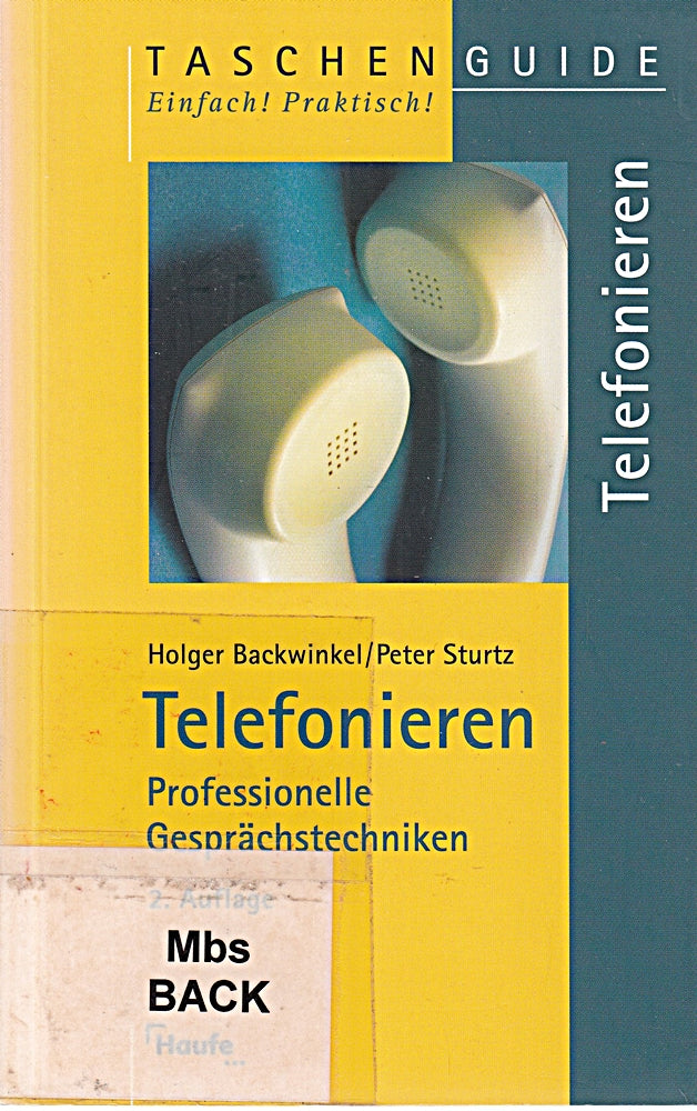 Telefonieren: Professionelle Gesprächstechniken (Taschenguide)