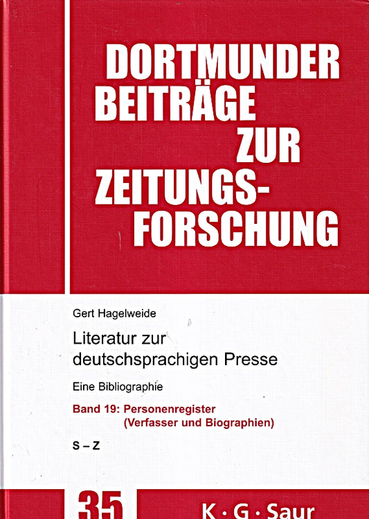 Personenregister ( Verfasser und Biographien): S - Z (Dortmunder Beiträge zur Zeitungsforschung  35/19  Band 19)