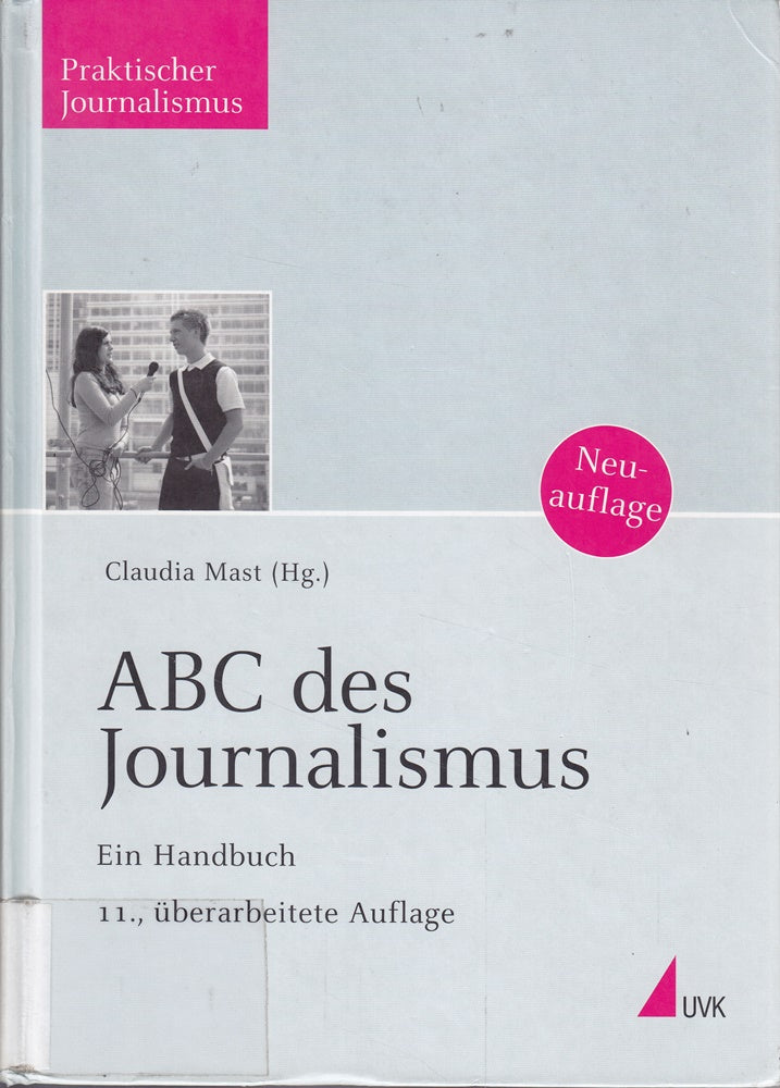 ABC des Journalismus: Ein Handbuch (Praktischer Journalismus)