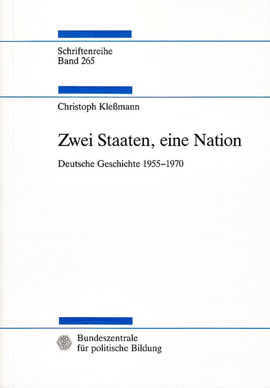 Zwei Staaten  eine Nation. Deutsche Geschichte 1955-1970