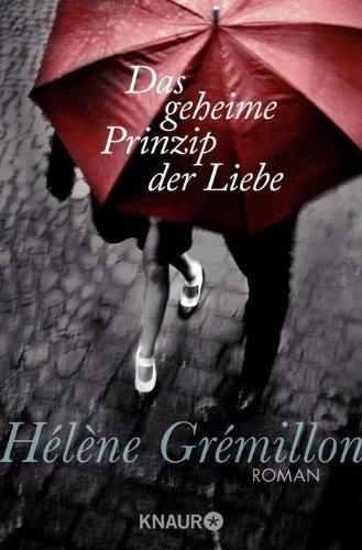 Das geheime Prinzip der Liebe: Roman von Hélène Grémillon (14. Januar 2014) Taschenbuch