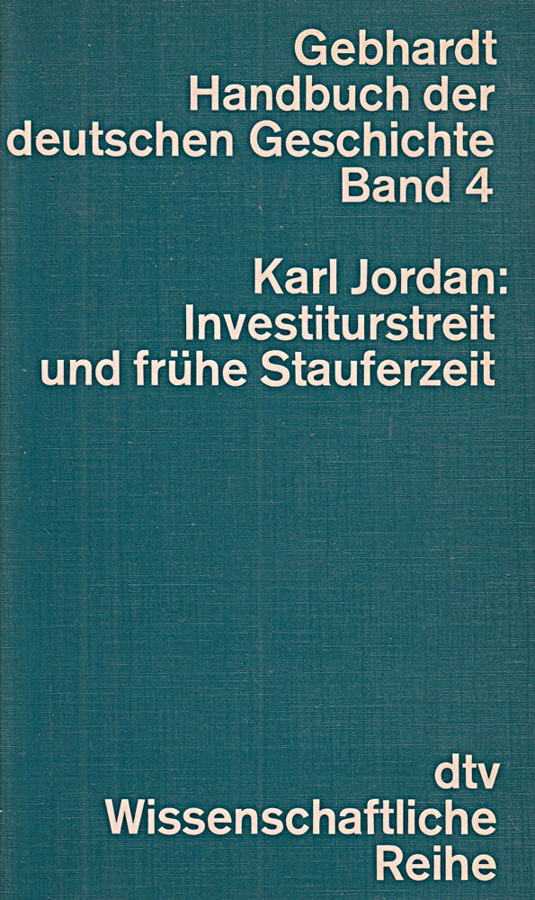 Investiturstreit und frühe Stauferzeit (Handbuch der deutschen Geschichte Bd. 4)