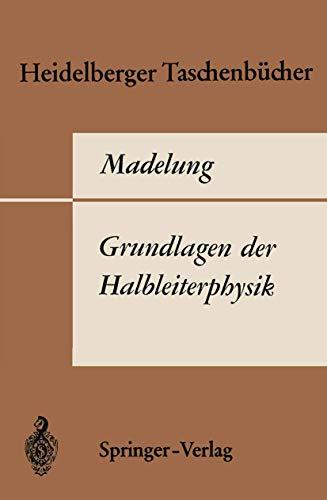 Grundlagen der Halbleiterphysik (Heidelberger Taschenbücher  71  Band 71)