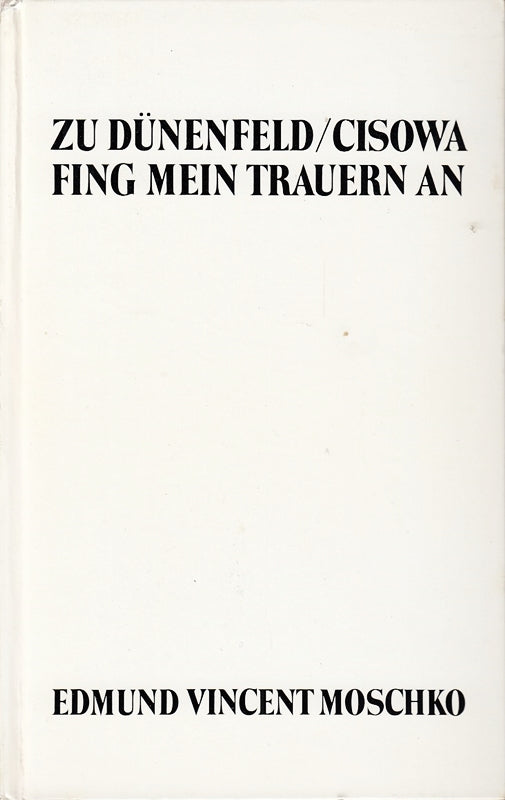 Zu Dünenfeld / Cisowa fing mein Trauern an. Bremen (1977). 325 S. Opbd. - Hinter