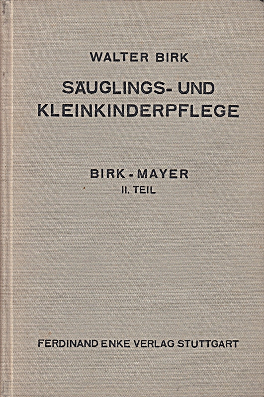 Säuglings- und Kleinkinderpflege  2. Band.