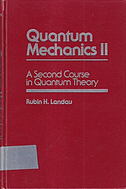 Quantum Mechanics II: A Second Course in Quantum Theory