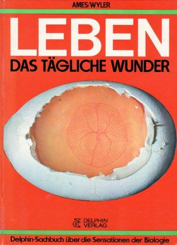 Leben. Das tägliche Wunder