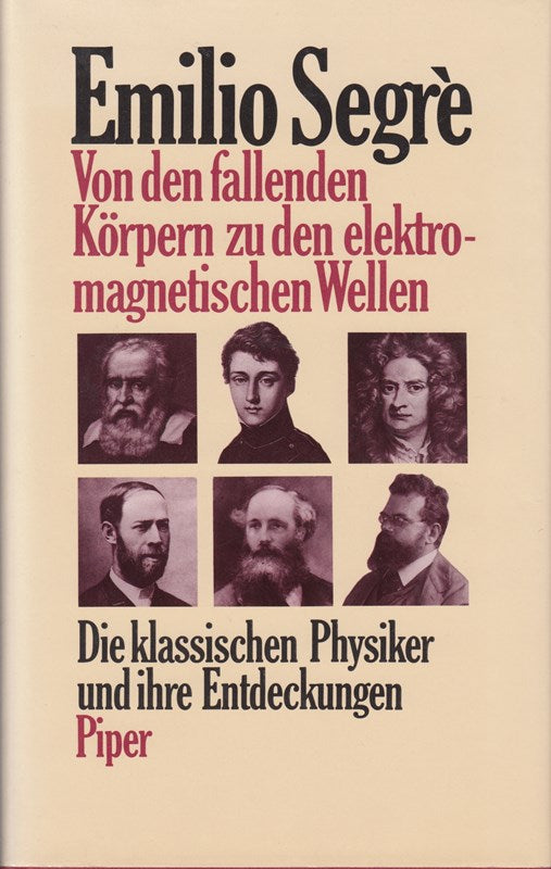 Von den fallenden Körpern zu den elektromagnetischen Wellen. Die klassischen Phy