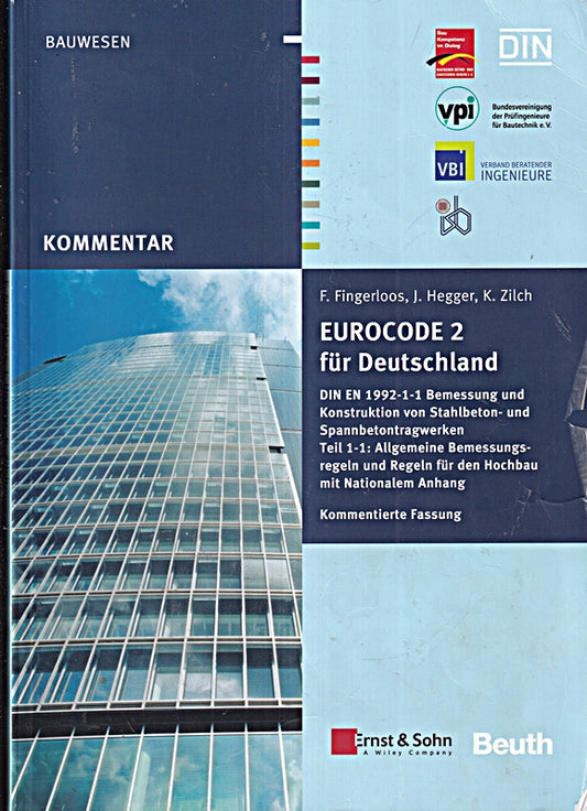 Eurocode 2 für Deutschland: DIN EN 1992-1-1 Bemessung und Konstruktion von Stahlbeton- und Spannbetontragwerken - Teil 1-1: Allgemeine ... Anhang Kommentierte Fassung (Beuth Kommentar)