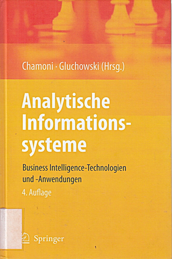 Analytische Informationssysteme: Business Intelligence-Technologien und -Anwendungen