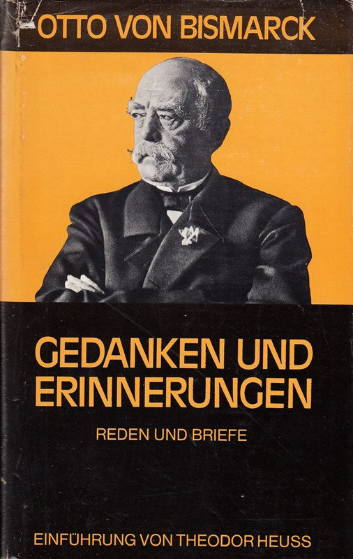 Gedanken und Erinnerungen - Reden und Briefe - Einführung von Theodor Heuss - mit 48 Kunstdrucktafeln
