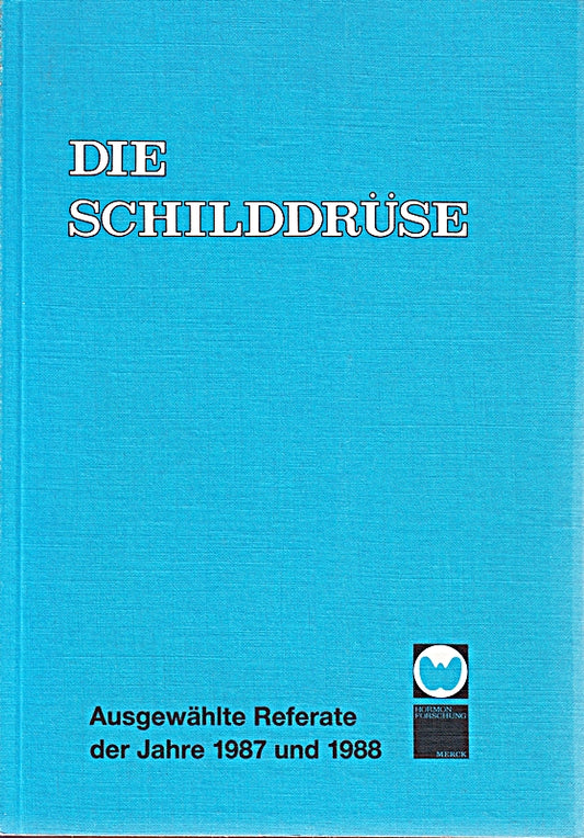 Die Schilddrüse . Ausgewählte Referate der Jahre 1983 und 1984 .