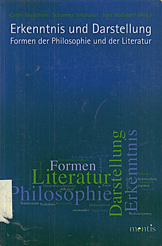 Erkenntnis und Darstellung: Formen der Philosophie und der Literatur