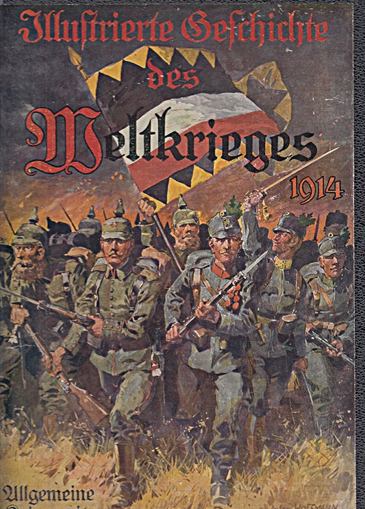 Illustrierte Geschichte des Weltkrieges 1914 - 1915. (Hier): Erster und zweiter Band.