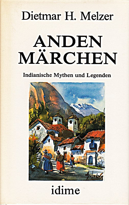 Andenmärchen. Indianische Mythen und Legenden