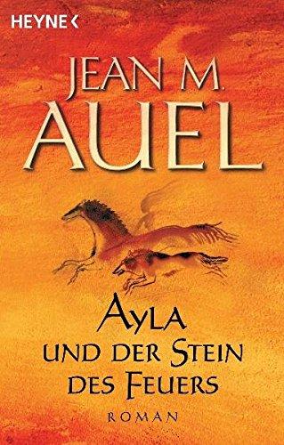 Ayla und der Stein des Feuers (Ayla - Die Kinder der Erde  Band 5)