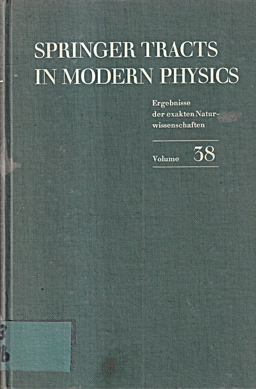 Springer tracts in modern Physics  Ergebnisse der exakten Naturwissenschaften  Volume 38.