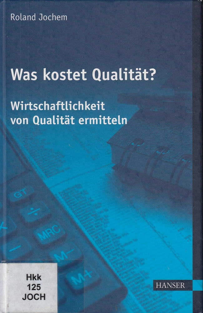 Was kostet Qualität? - Wirtschaftlichkeit von Qualität ermitteln