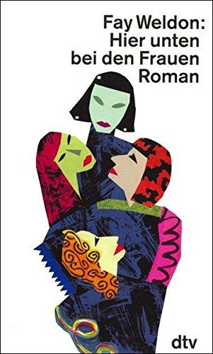 Hier unten bei den Frauen: Roman (dtv Literatur)