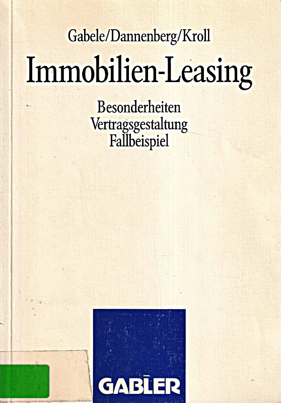 Immobilien-Leasing: Besonderheiten Vertragsgestaltung Fallbeispiel
