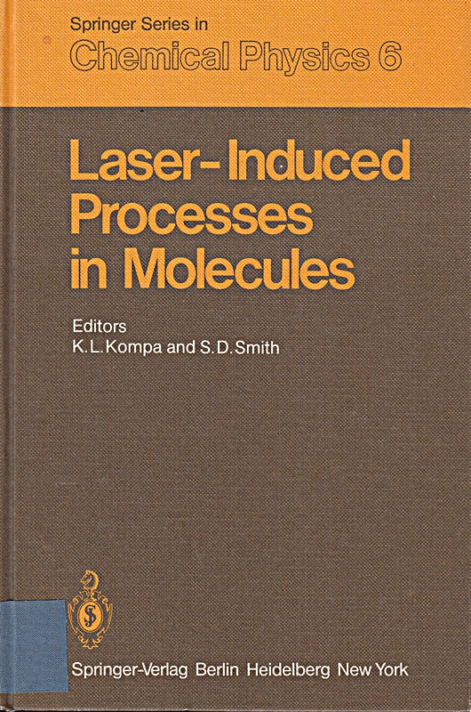 Laser-Induced Processes in Molecules: Physics and Chemistry Proceedings of the European Physical Society  Divisional Conference at Heriot-Watt ... (Springer Series in Chemical Physics  Band 6)
