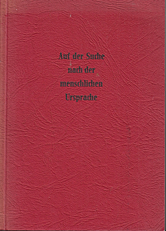 Auf der Suche nach der menschlichen Ursprache.