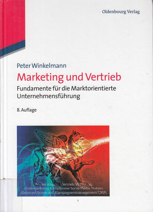 Marketing und Vertrieb: Fundamente für die Marktorientierte Unternehmensführung