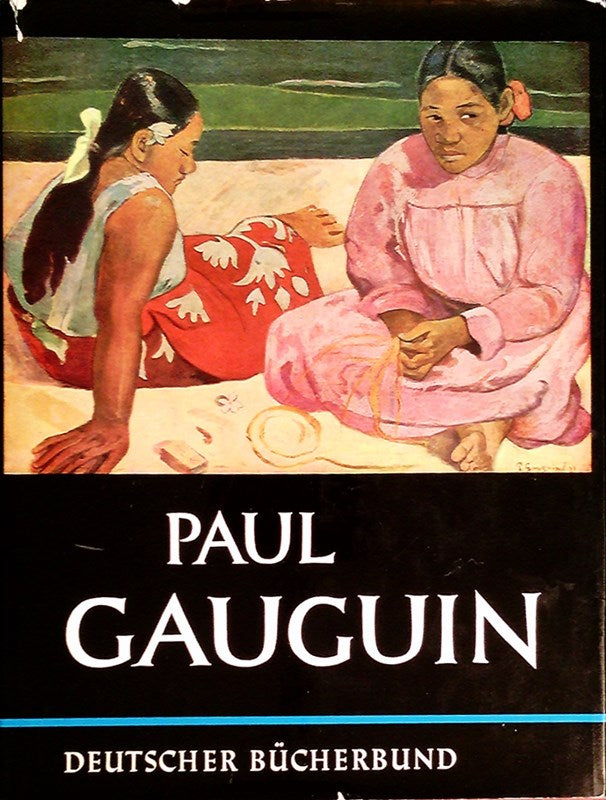 Paul Gauguin. Text v. Robert Goldwater.