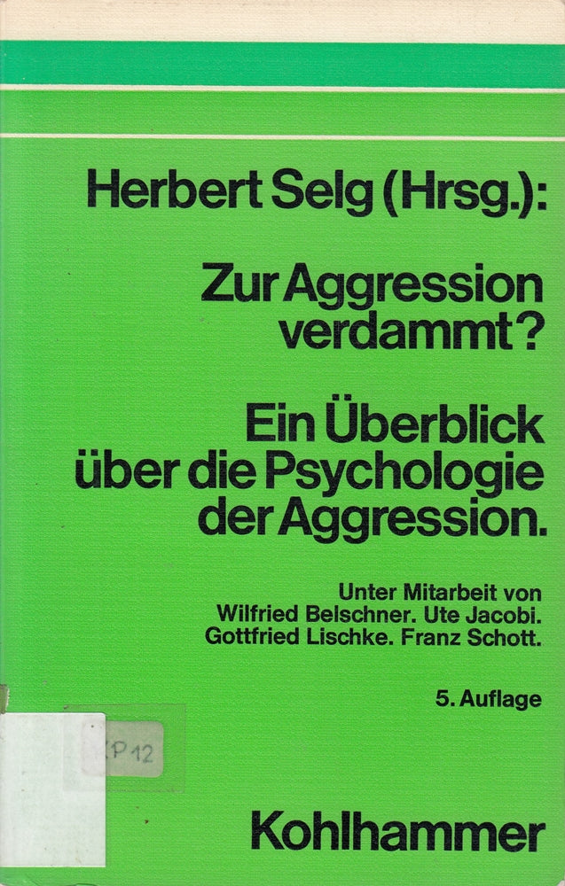 Zur Aggression verdammt? : Ein Überblick über d. Psychologie d. Aggression.