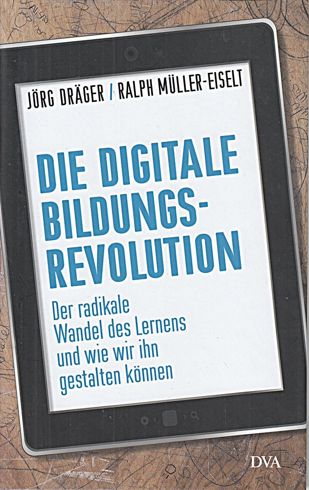 Die digitale Bildungsrevolution: Der radikale Wandel des Lernens und wie wir ihn gestalten können