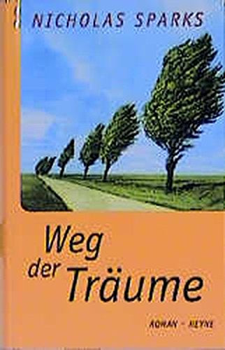 Weg der Träume: Roman: Roman. Aus d. Amerikan. v. Maja Ueberle-Pfaff