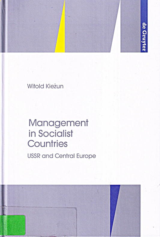 Management in Socialist Countries: USSR and Central Europe (de Gruyter Studies in Organization  Band 27)