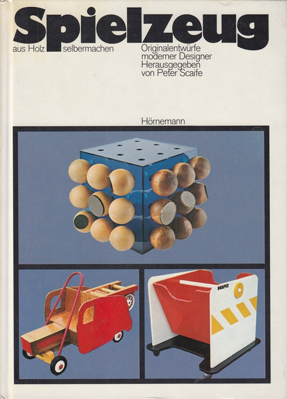 Spielzeug aus Holz selbermachen. Originalentwürfe moderner Designer