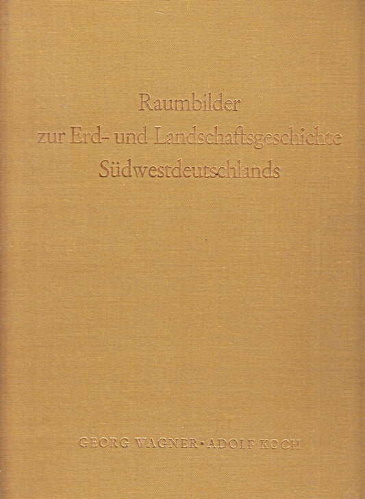 Raumbilder zur Erd- und Landschaftsgeschichte Südwestdeutschlands. Band III