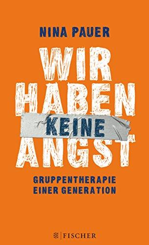 Wir haben keine Angst: Gruppentherapie einer Generation