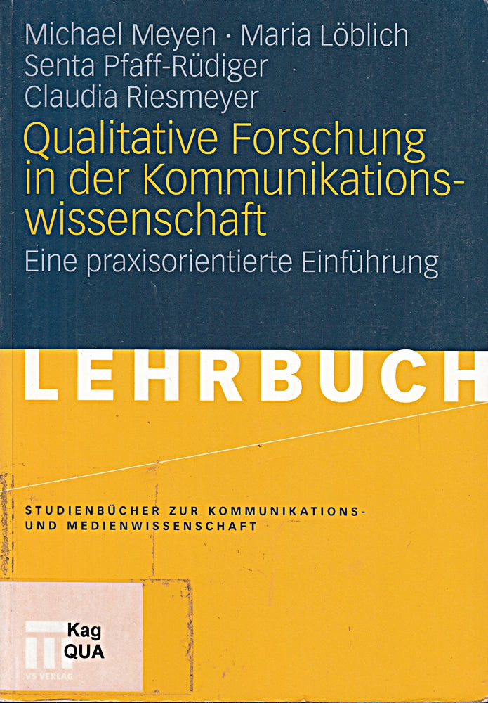 Qualitative Forschung In Der Kommunikationswissenschaft: Eine praxisorientierte Einführung (Studienbücher zur Kommunikations- und Medienwissenschaft) (German Edition)