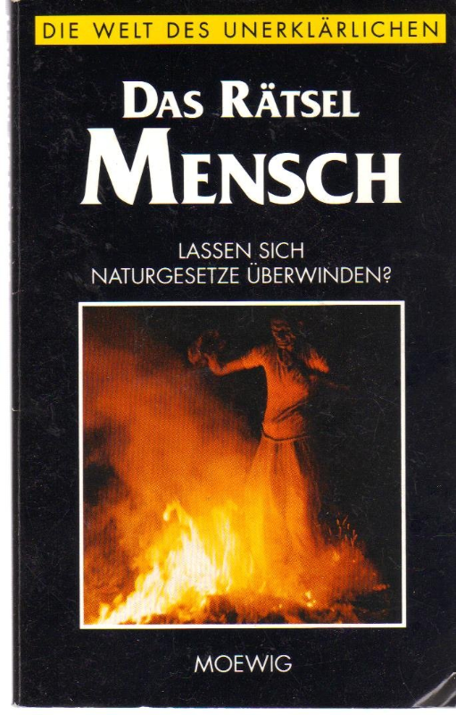 Das Rätsel Mensch (Die Welt des Unerklärlichen)