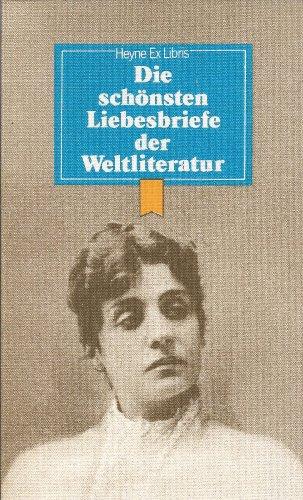 Die schönsten Liebesbriefe der Weltliteratur.