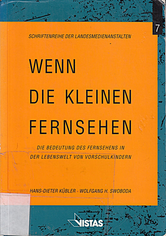 Wenn die Kleinen fernsehen: Die Bedeutung des Fernsehens in der Lebenswelt von Vorschulkindern (Schriftenreihe der Landesmedienanstalten)