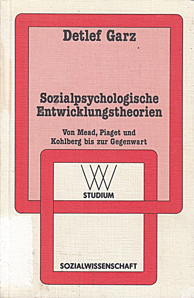 Sozialpsychologische Entwicklungstheorien: Von Mead  Piaget und Kohlberg bis zur Gegenwart (wv studium)