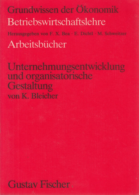 Unternehmensentwicklung und organisatorische Gestaltung. Arbeitsbuch