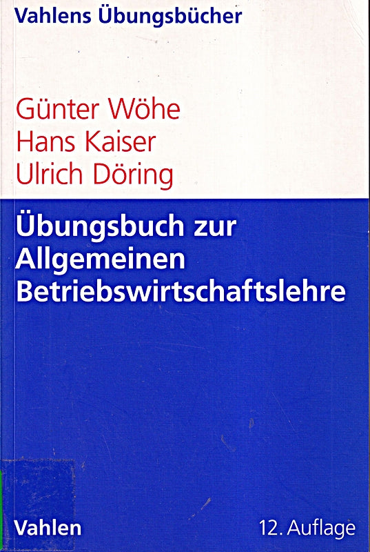 Übungsbuch zur Einführung in die Allgemeine Betriebswirtschaftslehre
